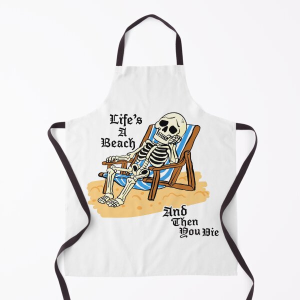 Item preview, Life’s a Beach and Then You Die – Funny Skeleton Beach Design designed and sold by jxmesmxckey.