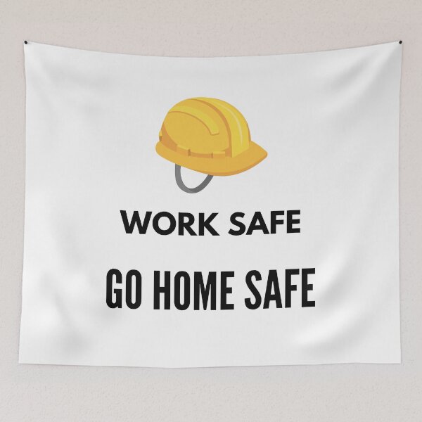Item preview, Work Safe Go Home Safe – Safety Officer Workplace Design designed and sold by BRTSHA88.
