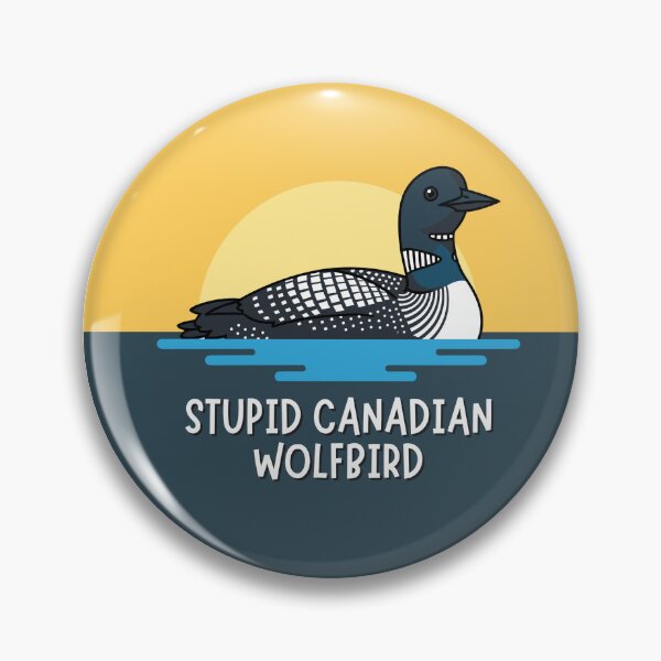 Item preview, Stupid Canadian Wolf Bird - HR Quote Graphic – Ilya Rozanov Funny designed and sold by WolfBirdDesigns.