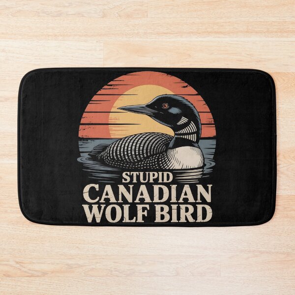 Item preview, Stupid Canadian Wolf Bird Funny Loon Humor designed and sold by BLZART.