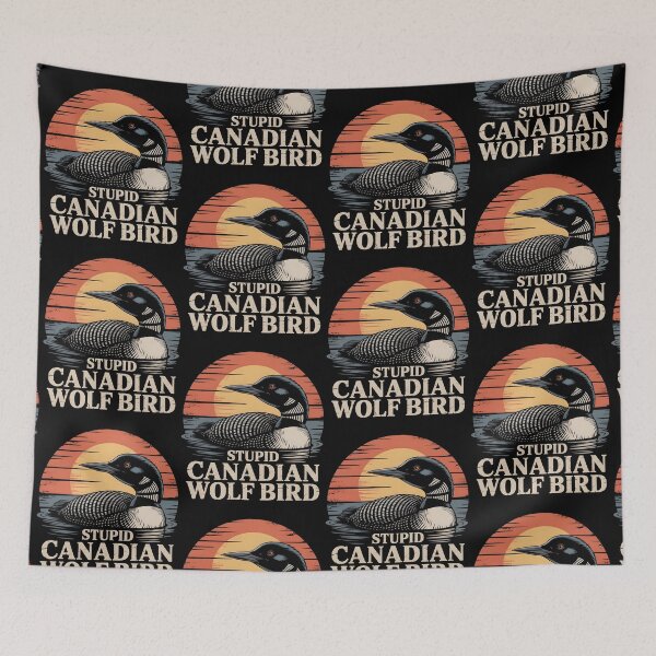 Item preview, Stupid Canadian Wolf Bird Funny Loon Humor designed and sold by BLZART.