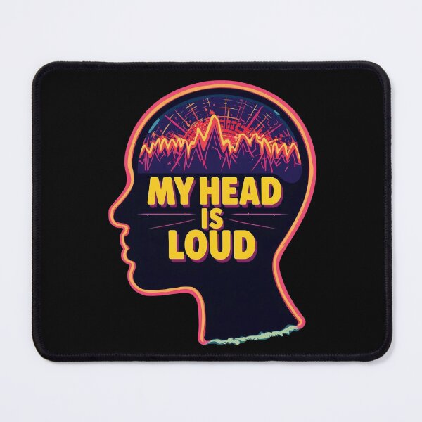 Item preview, My Head Is Loud – Overstimulated Mind Design designed and sold by Katzpy.