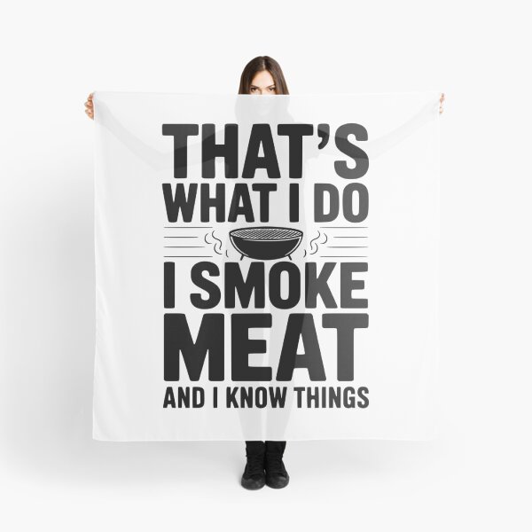 Item preview, That's What I Do I Smoke Meat and I Know Things designed and sold by Frank Ring.