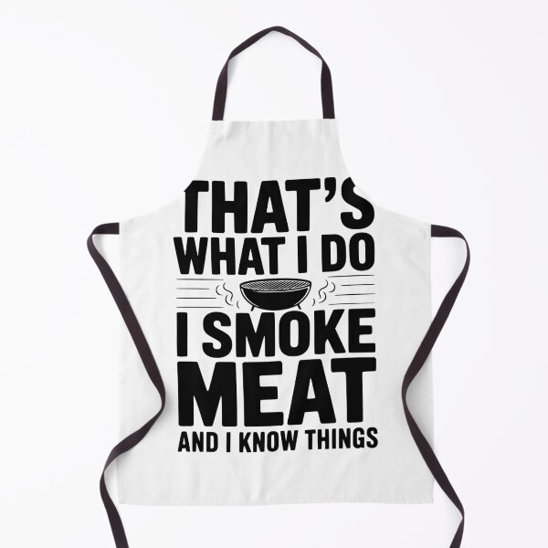 Item preview, That's What I Do I Smoke Meat and I Know Things designed and sold by Frank Ring.