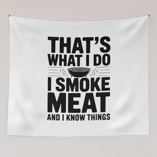 Item preview, That's What I Do I Smoke Meat and I Know Things designed and sold by Frank Ring.