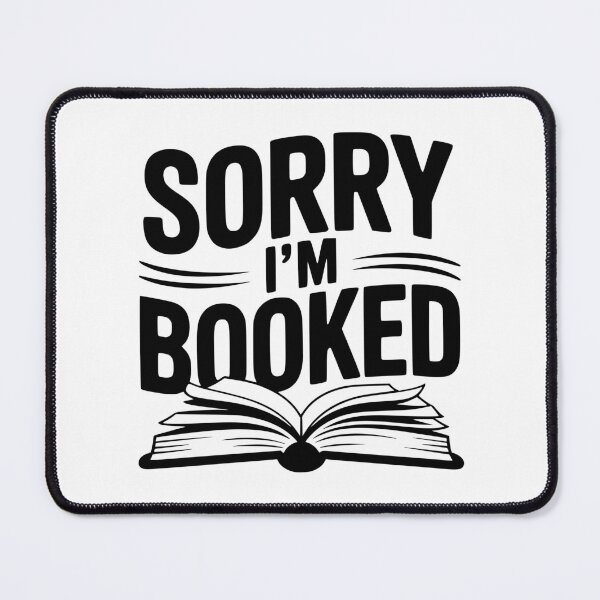 Item preview, Sorry I'm Booked designed and sold by Frank Ring.