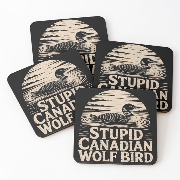 Item preview, Stupid Canadian Wolf Bird Funny Loon Humor designed and sold by BLZART.