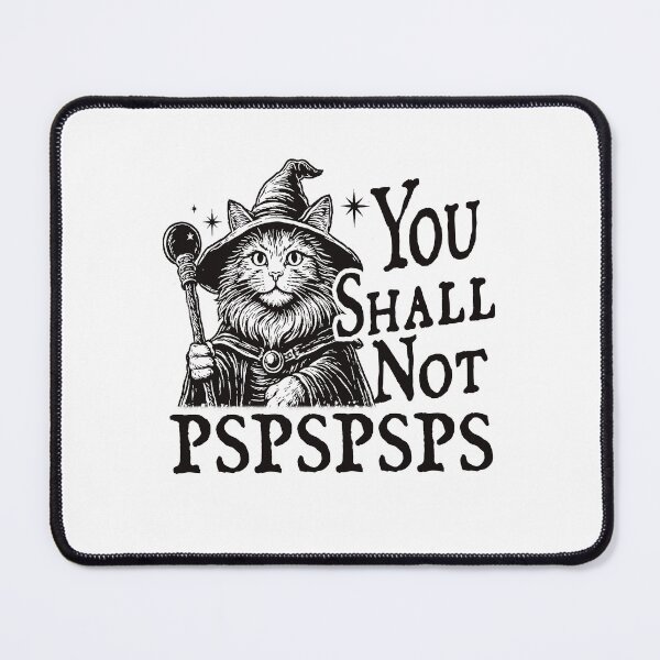 Item preview, You Shall Not PSPSPSPS Funny Cat Wizard designed and sold by RandyHaskins.