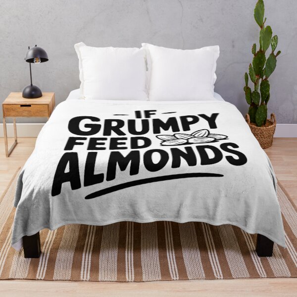 Item preview, If Grumpy Feed Almonds designed and sold by Frank Ring.