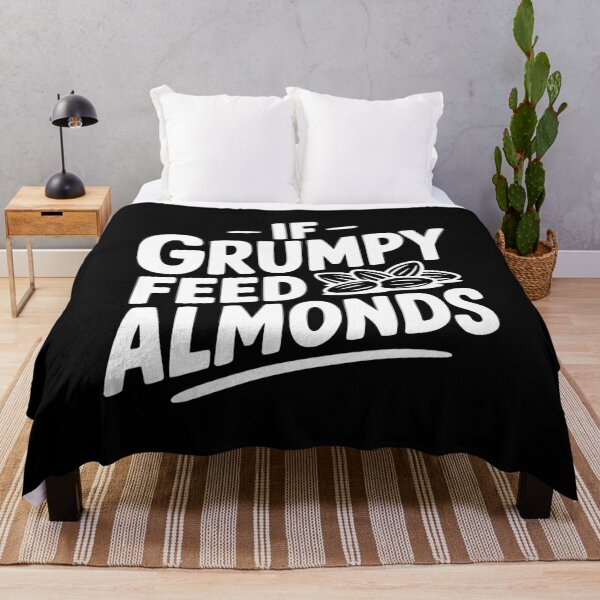 Item preview, If Grumpy Feed Almonds designed and sold by Frank Ring.