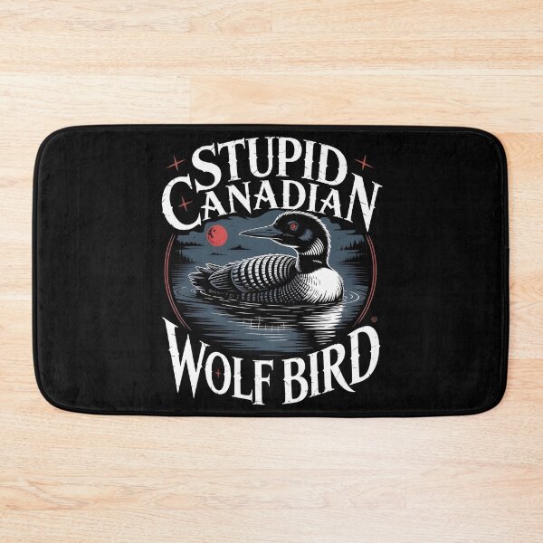 Item preview, Stupid Canadian Wolf Bird Funny Loon Humor designed and sold by BLZART.