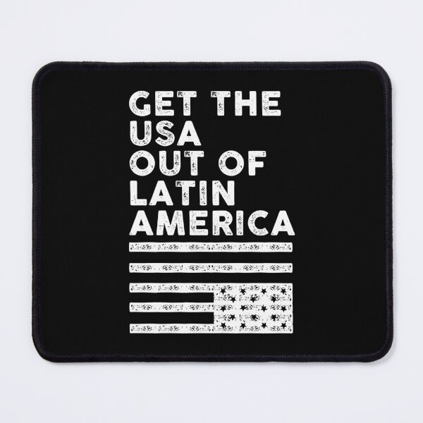 Item preview, Get the USA out of Latin America designed and sold by remerasnerdas.