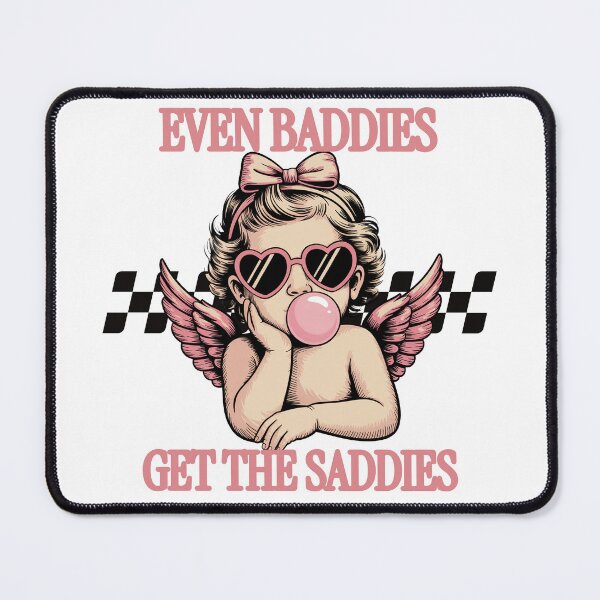 Item preview, Even Baddies Get The Saddies designed and sold by wesdesignshop.