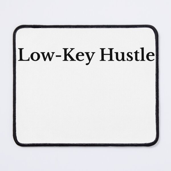 Item preview, Low-Key Hustle – Quiet Grind Quote designed and sold by RICHKIDSSTUDIO.