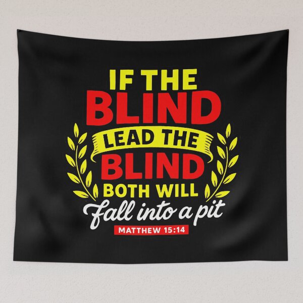 Item preview, Matthew 15:14 If The Blind Lead The Blind Both Will Fall Into A Pit designed and sold by plushism.