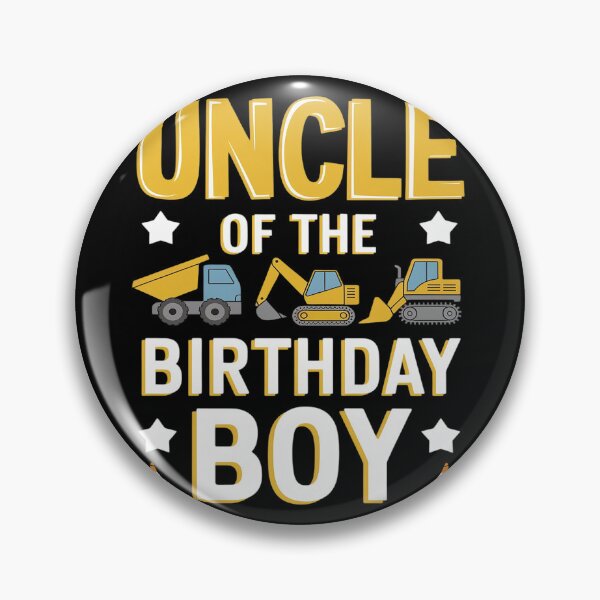 Item preview, Uncle of the Birthday Boy Excavator Construction Truck  designed and sold by PowAcademy.