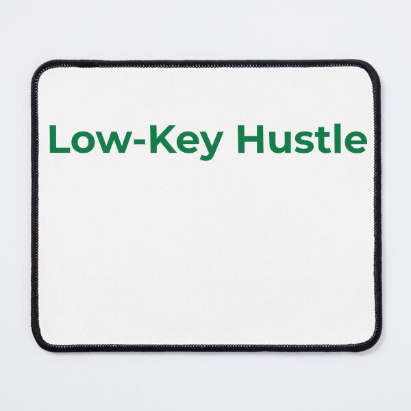 Item preview, Low-Key Hustle Minimal Design designed and sold by RICHKIDSSTUDIO.