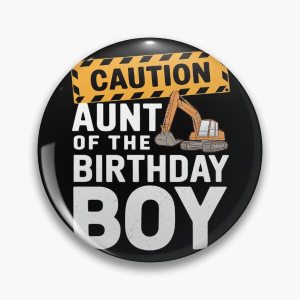 Item preview, vehicle construction excavator Aunt of the Birthday Boy  designed and sold by PowAcademy.