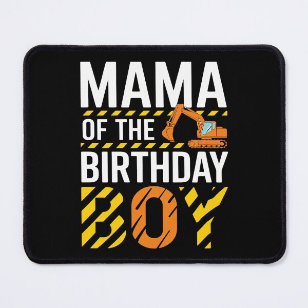 Item preview, vehicle construction excavator Mama of the Birthday Boy designed and sold by AquaKiev.