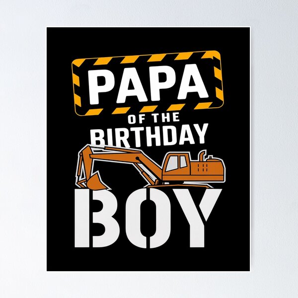 Item preview, vehicle construction excavator Papa of the Birthday Boy  designed and sold by PowAcademy.