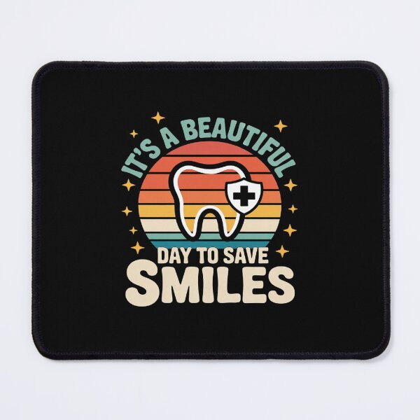 Item preview, It's a Beautiful Day to Save Smiles Dental Dentist designed and sold by CombatTask.