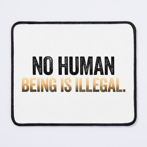 Item preview, No Human Being Is Illegal - Skintone designed and sold by sillyjess.
