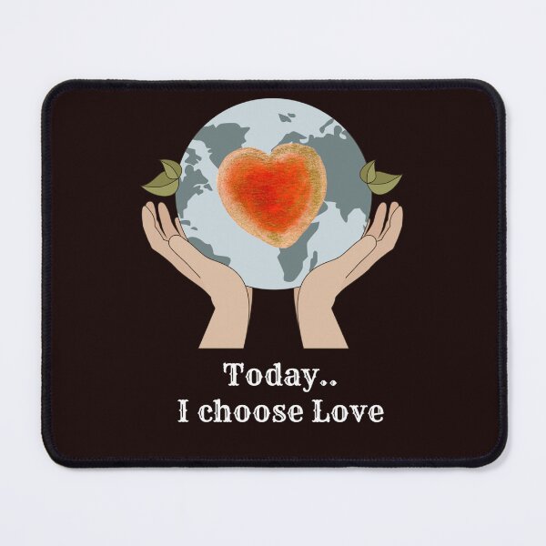 Item preview, Hands holding up the world with a heart, saying today I choose love.  designed and sold by spinningvisions.