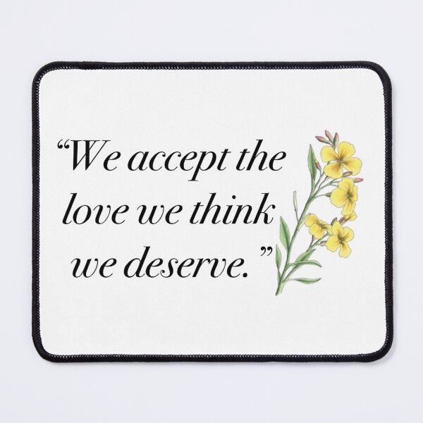 Item preview, We accept the love we think we deserve  designed and sold by creativestuff11.