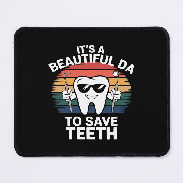 Item preview, It's A Beautiful Day To Save Teeth Dental Dentist designed and sold by MythWoot.