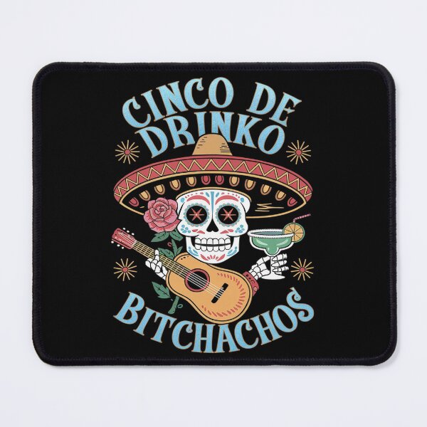 Item preview, Cinco De Drinko Bitchachos Cinco De Mayo Drinking27 designed and sold by AquaKiev.