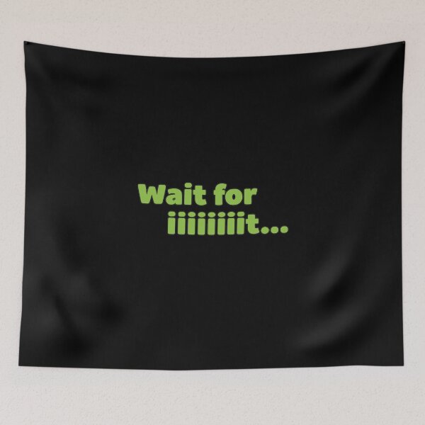 Item preview, Wait For It... Green Typography designed and sold by PopStars1993.