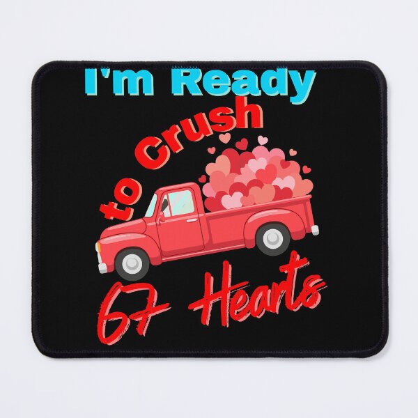 Item preview, I'm Ready to Crush 67 Hearts Funny Illustration designed and sold by StaticMood.