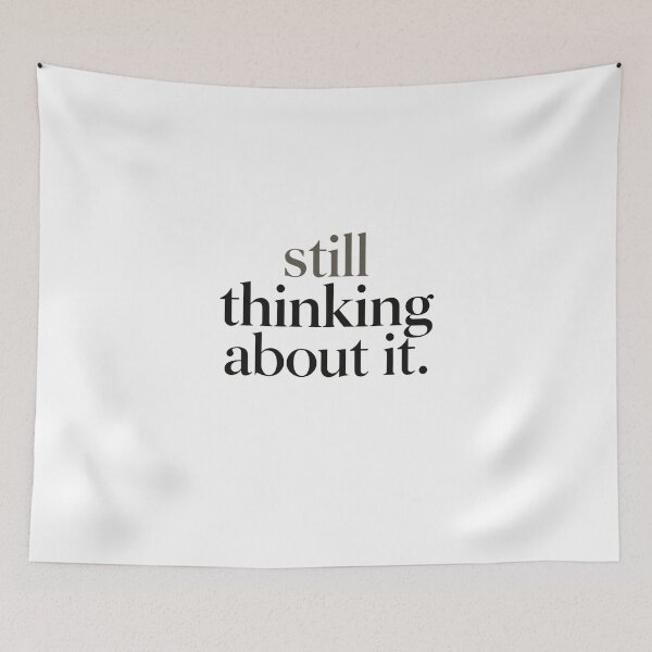 Item preview, Still thinking about it: a bold typographic poster designed and sold by Rue Market.