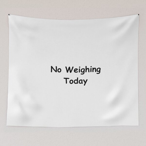 Item preview, No Weighing Today – Funny Weight Scale Quote | No Weighing Today Design designed and sold by adjamine.