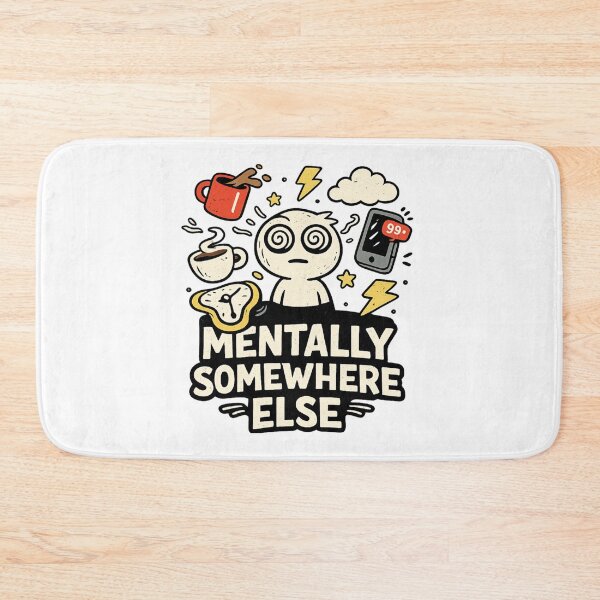 Item preview, Mentally Somewhere Else Funny Chaotic Meme Graphic designed and sold by MuMuetAbdel.