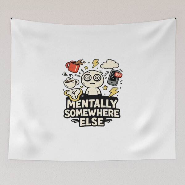 Item preview, Mentally Somewhere Else Funny Chaotic Meme Graphic designed and sold by MuMuetAbdel.