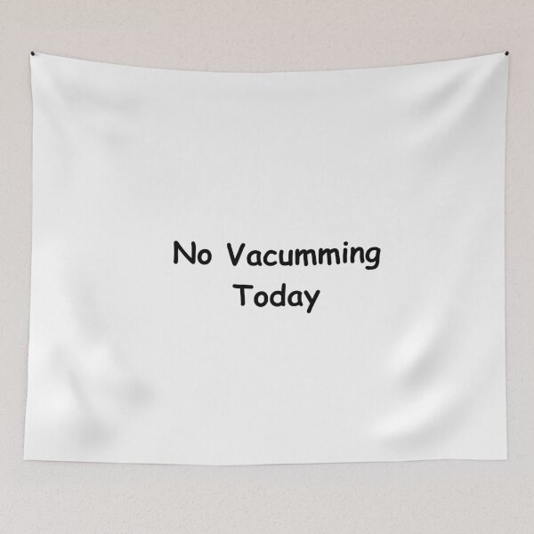 Item preview, No Vacumming Today – Funny Chores Quote | No Vacumming Today Design designed and sold by adjamine.