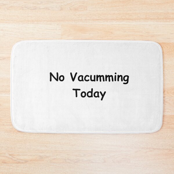 Item preview, No Vacumming Today – Funny Chores Quote | No Vacumming Today Design designed and sold by adjamine.