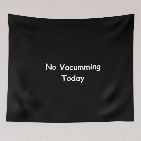 Item preview, No Vacumming Today – Funny Chores Quote | No Vacumming Today Design designed and sold by adjamine.