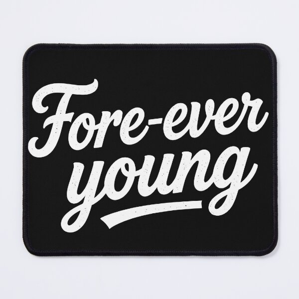 Item preview, Fore-ever young designed and sold by MKV Design.