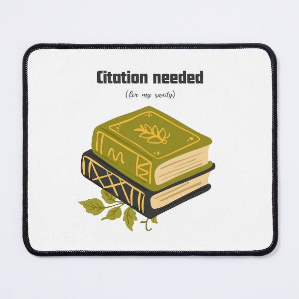 Item preview, Citation Needed (For My Sanity) | Academic Humor designed and sold by NCODesigns.