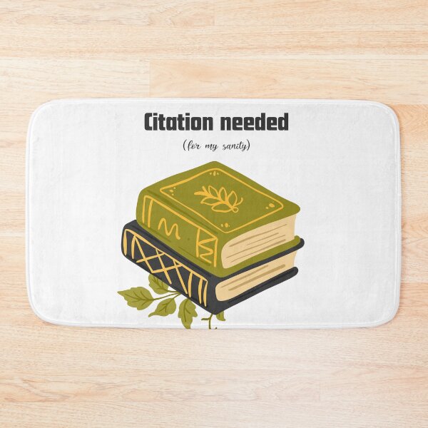 Item preview, Citation Needed (For My Sanity) | Academic Humor designed and sold by NCODesigns.