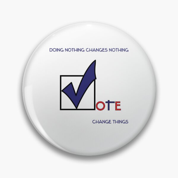 Item preview, Doing Nothing Changes Nothing: Vote designed and sold by TurtleQuirks.