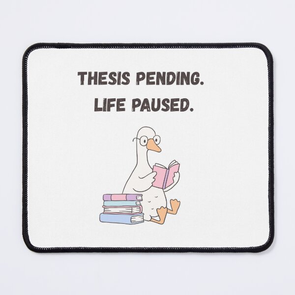 Item preview, Thesis Pending. Life Paused. | Academic Burnout Quote designed and sold by NCODesigns.