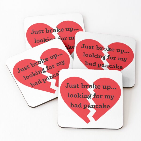Item preview, Just broke up… looking for my bad pancake designed and sold by PariSeine.