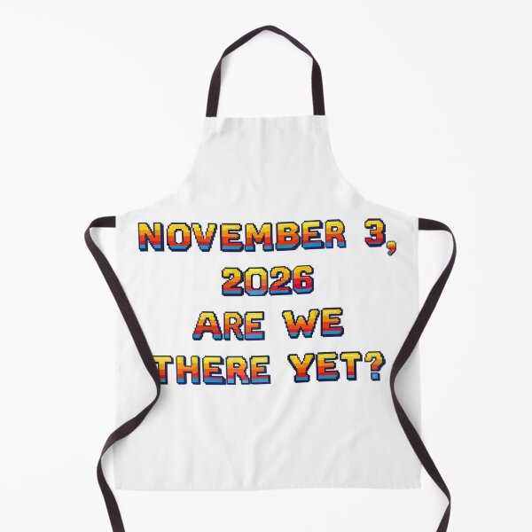 Item preview, ✴️NOVEMBER 3, 2026 ARE WE THERE YET?✴️ - ARCADE STYLE designed and sold by WheelieGdArt.