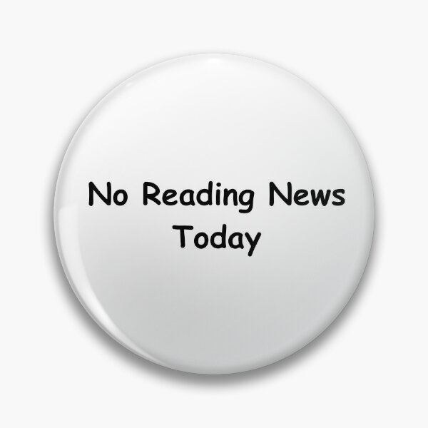 Item preview, No Reading News Today – Funny Digital Detox Quote | No Reading News Today Design designed and sold by adjamine.