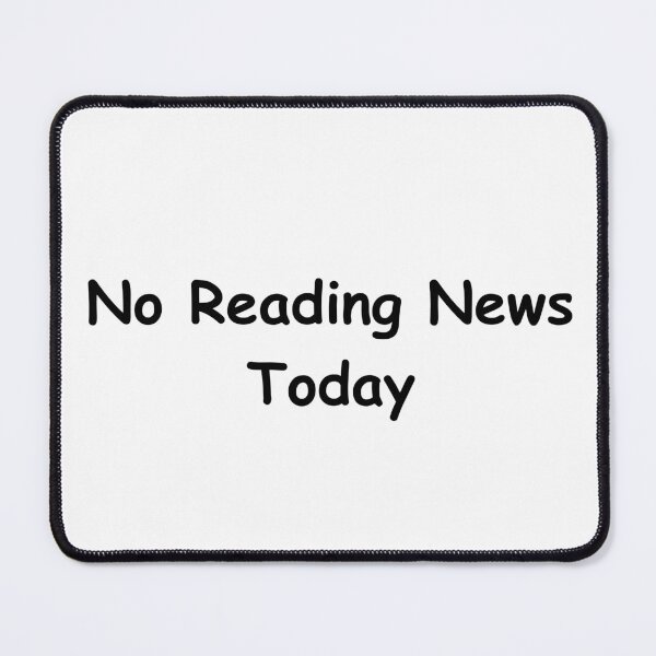 Item preview, No Reading News Today – Funny Digital Detox Quote | No Reading News Today Design designed and sold by adjamine.