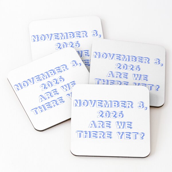 Item preview, ✴️NOVEMBER 3, 2026 ARE WE THERE YET?✴️ - WIRED STYLE designed and sold by WheelieGdArt.