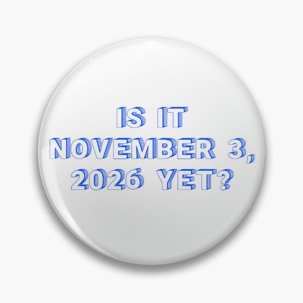 Item preview, ✴️IS IT NOVEMBER 3, 2026 YET?✴️ - WIRED STYLE designed and sold by WheelieGdArt.
